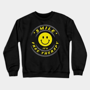 Happy Good Vibes Smile it's Free therapy Frit-Tees Crewneck Sweatshirt